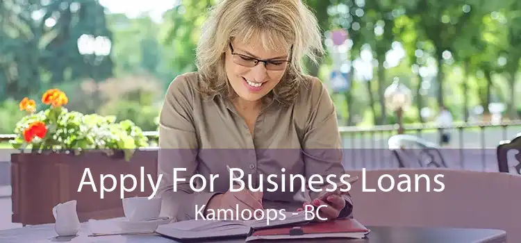 Apply For Business Loans Kamloops - BC