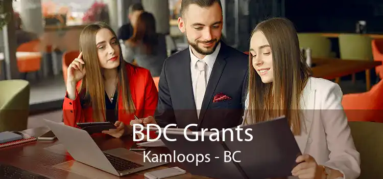 BDC Grants Kamloops - BC